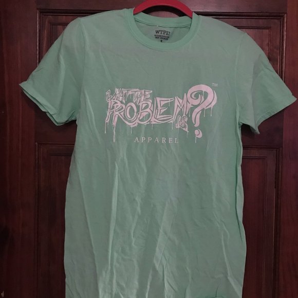 Seafoam green What the Problem Is? Apparel t shirt - Picture 1 of 2